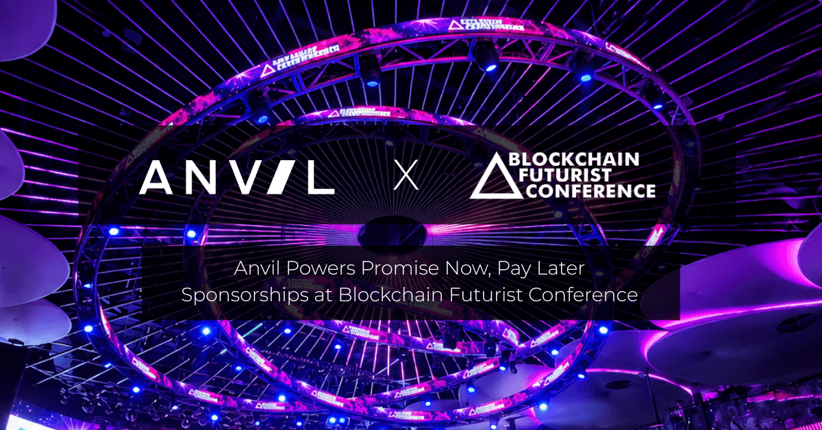Anvil Powers Promise Now, Pay Later Sponsorships at Blockchain Futurist Conference – Bitcoin News